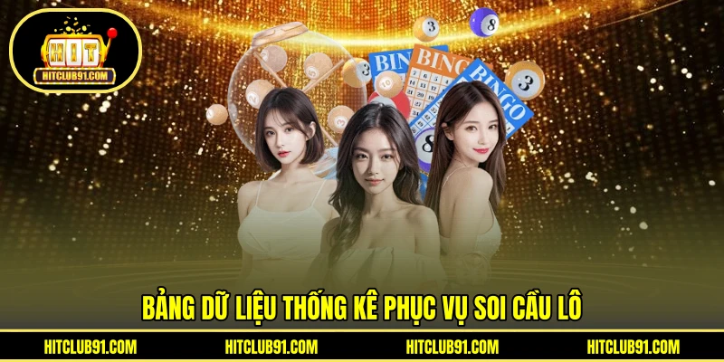 Bảng dữ liệu thống kê phục vụ soi cầu lô