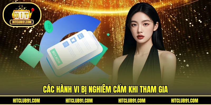 Các hành vi bị nghiêm cấm khi tham gia