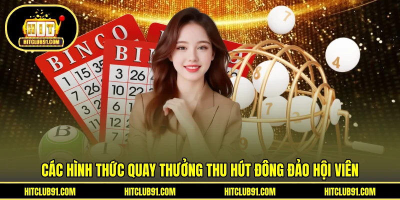 Các hình thức quay thưởng thu hút đông đảo hội viên