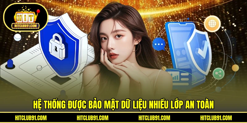 Hệ thống được bảo mật dữ liệu nhiều lớp an toàn