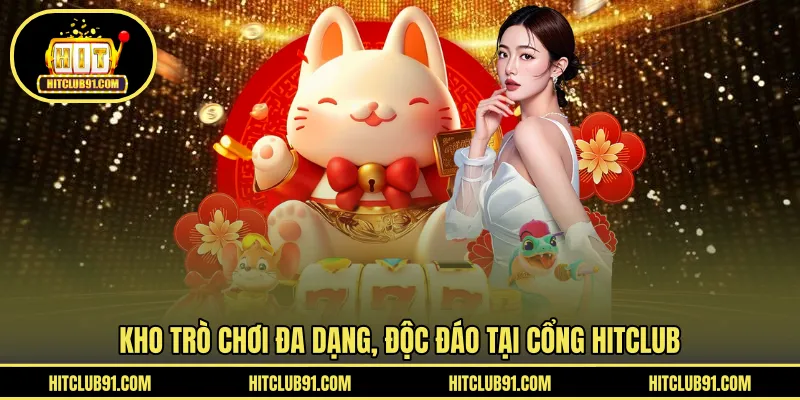 Khám phá kho trò chơi đa dạng tại cổng HITCLUB