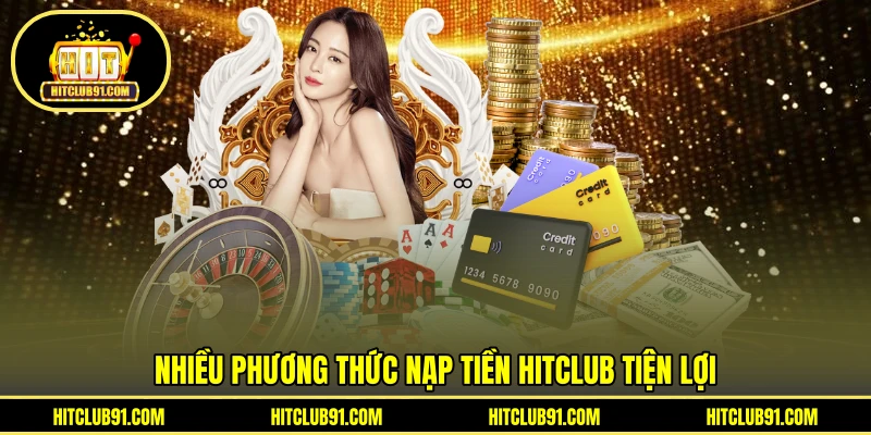 Nhiều phương thức nạp tiền HITCLUB tiện lợi