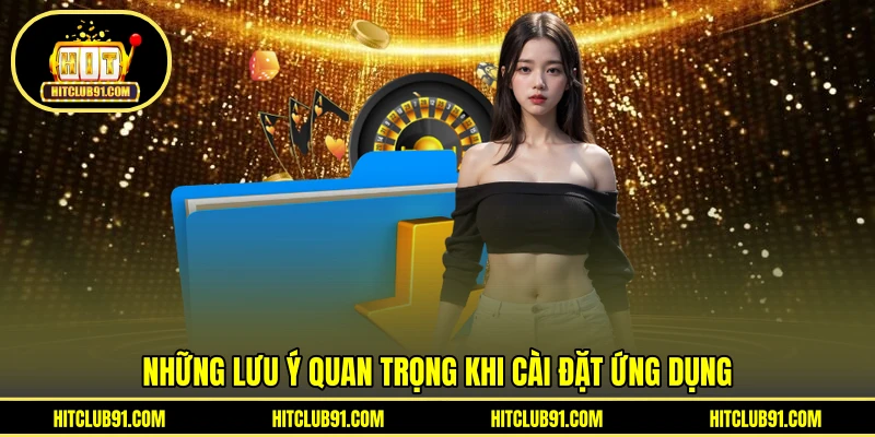 Những lưu ý quan trọng khi cài đặt ứng dụng