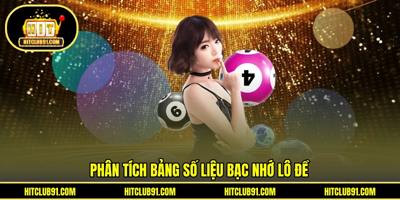 Phân tích bảng số liệu bạc nhớ lô đề