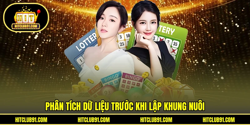 Phân tích dữ liệu trước khi lập khung nuôi