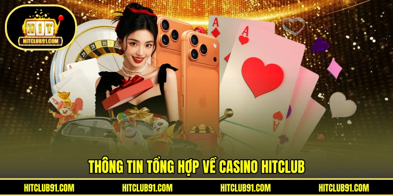 Thông tin tổng hợp về casino HITCLUB